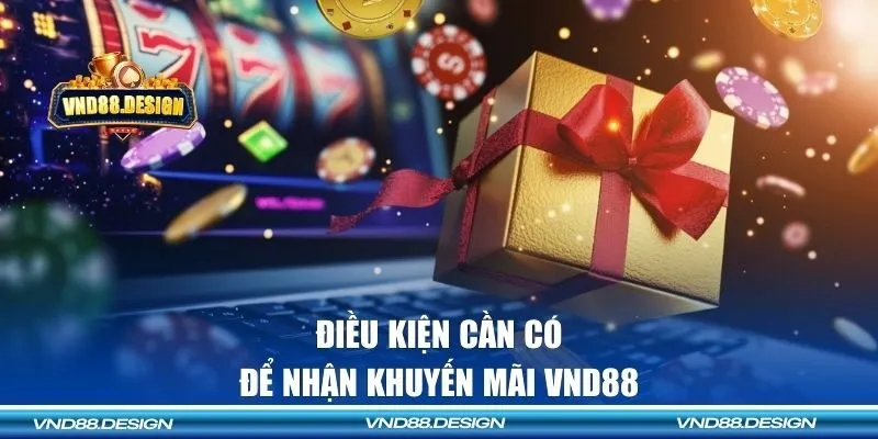 Điều kiện cần có để nhận khuyến mãi VND88