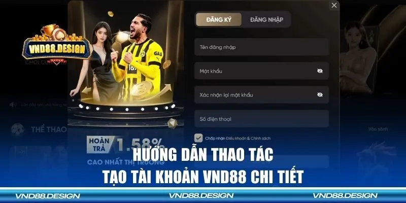 Hướng dẫn thao tác tạo tài khoản VND88 chi tiết