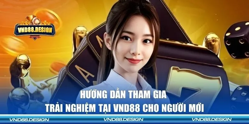 Hướng dẫn tham gia trải nghiệm tại nền tảng cho người mới
