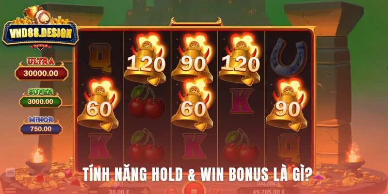 Hold & Win Bonus kích hoạt mini-game từ các biểu tượng đặc biệt